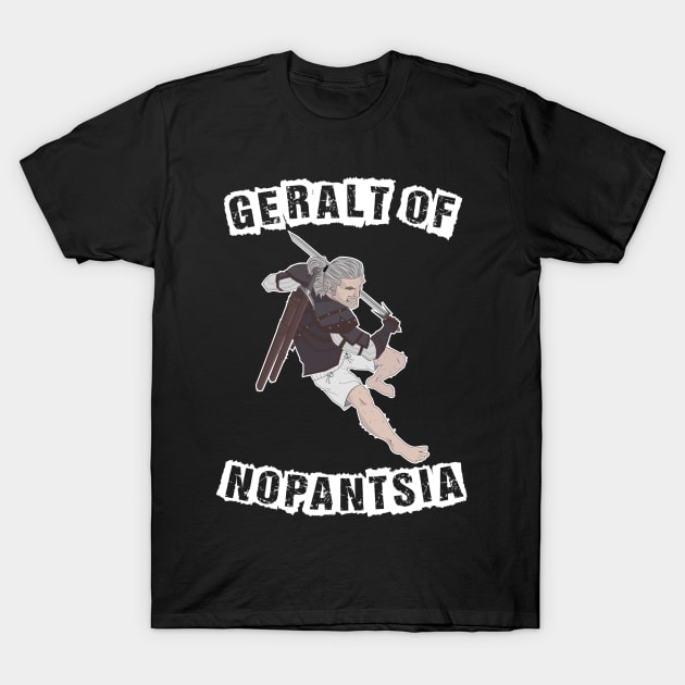 Geralt Of Nopantsia T-Shirt by GeeLaw
